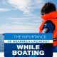 the importance of wearing a life jacket while boating